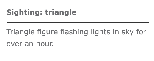 Grey text on a white background. The top line of bold text reads, 'Sighting: triangle', underneath is a dividing line and then it reads, 'Triangle figure flashing lights in sky for over an hour.'